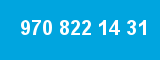 970 822 14 31 970 822 14 31